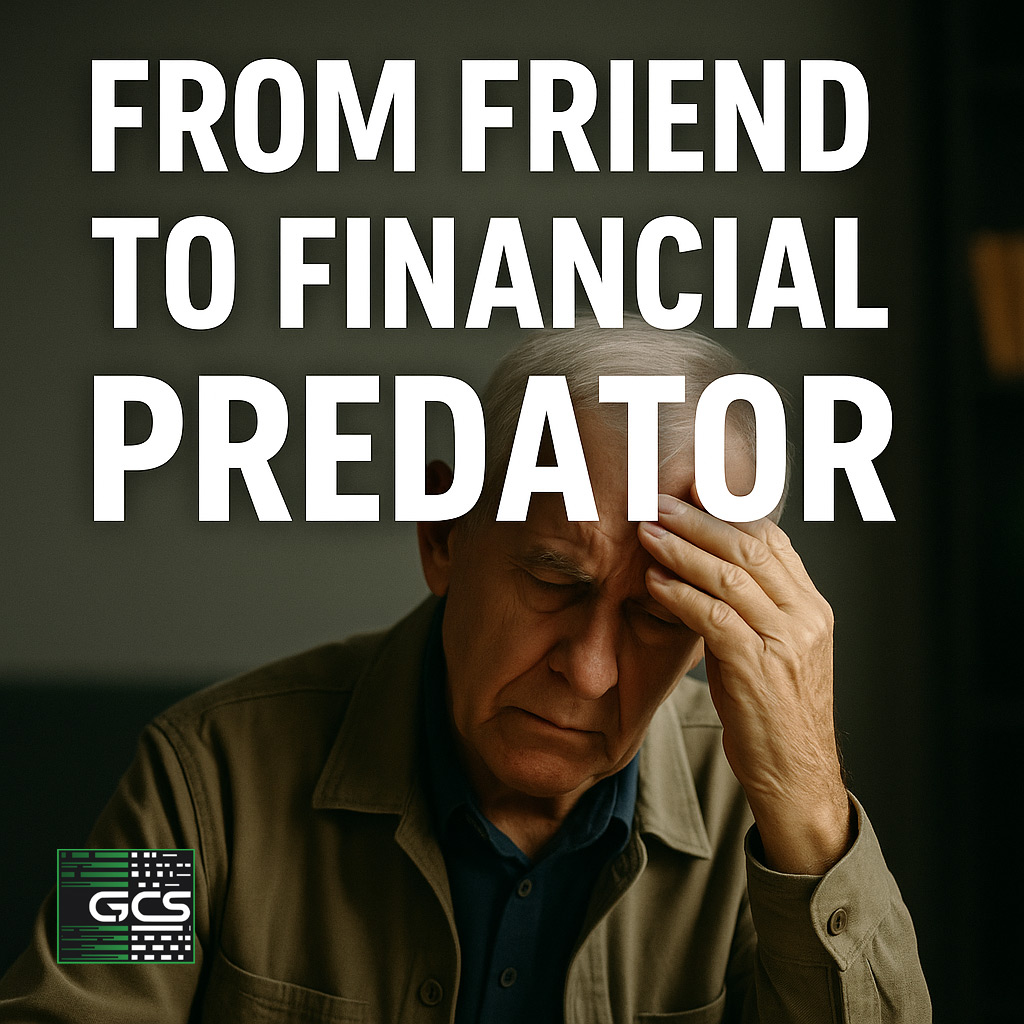 GCS-FromFriendtoFinancialPredator From Friend to Financial Predator